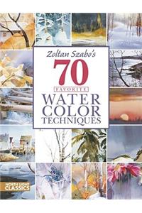 Zoltan Szabo's 70 Favorite Watercolor Techniques