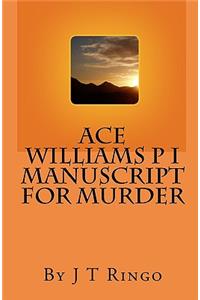 Ace Williams P I Manuscript For Murder