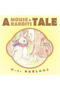 A Mouse and Rabbits Tale