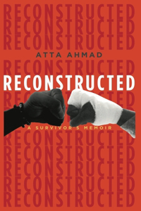 Reconstructed: A Survivor's Memoir