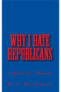 Why I Hate Republicans
