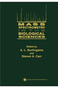 Mass Spectrometry in the Biological Sciences