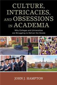 Culture, Intricacies, and Obsessions in Academia