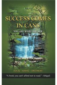 Success Comes in Cans