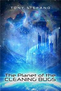 The Planet of the Cleaning Bugs
