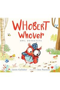 Whobert Whover, Owl Detective