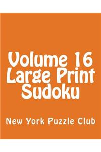 Volume 16 Large Print Sudoku