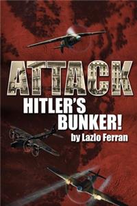 Attack Hitler's Bunker!