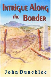 Intrigue Along the Border