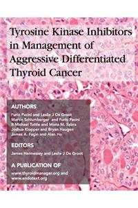 TYROSINE KINASE INHIBITORS in MANAGEMENT of AGGRESSIVE DIFFERENTIATED THYROID CANCER