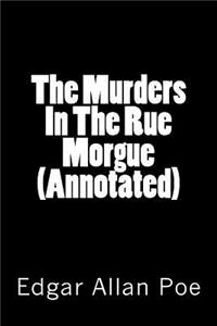 The Murders in the Rue Morgue (Annotated)