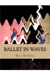 Ballet in Waves