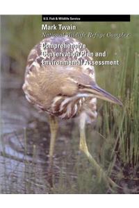 Mark Twain National Wildlife Refuge Complex Comprehensive Conservation Plan and Environmental Assessment