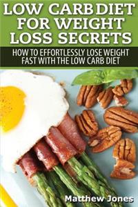 Low Carb Diet For Weight Loss Secrets