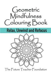 Geometric Mindfulness Colouring Book