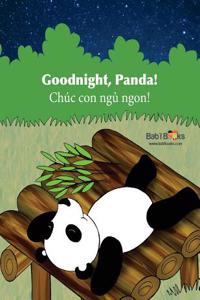 Goodnight, Panda: Chuc Con Ngủ Ngon!: Babl Children's Books in Vietnamese and English