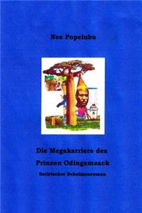 Die Megakarriere des Prinzen Odingamzack