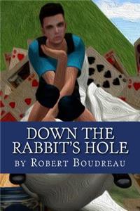 Down the Rabbit's Hole