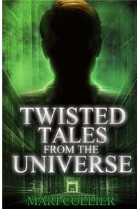 Twisted Tales from the Universe