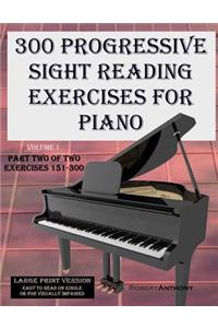 300 Progressive Sight Reading Exercises for Piano Volume Two Large Print Version