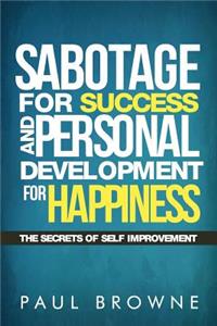Sabotage For Success and Personal Development for Happiness