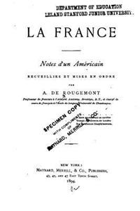 La France., Notes d'un Américain, recueillies et mises en ordre