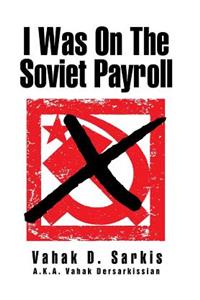 I Was on the Soviet Payroll
