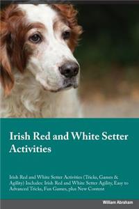 Irish Red and White Setter Activities Irish Red and White Setter Activities (Tricks, Games & Agility) Includes