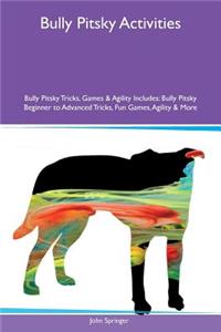 Bully Pitsky Activities Bully Pitsky Tricks, Games & Agility Includes