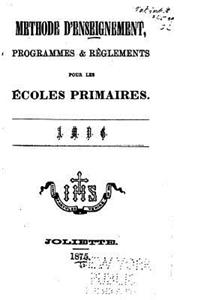 Méthode d'enseignement, programmes et règlements pour les écoles primaires