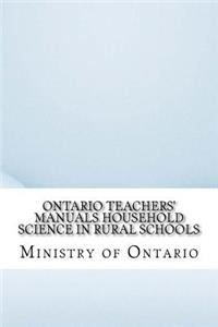 Ontario Teachers' Manuals Household Science in Rural Schools