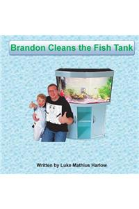 Brandon Cleans the Fish Tank