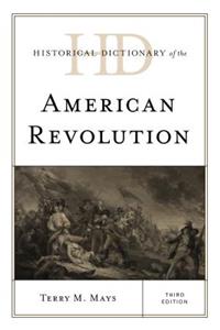 Historical Dictionary of the American Revolution, Third Edition