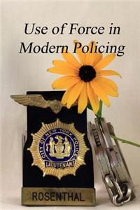 Use of Force in Modern Policing