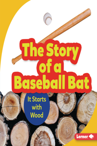 Story of a Baseball Bat