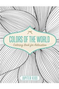 Colors of the World - Coloring Book for Relaxation