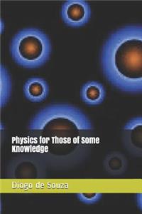 Physics for Those of Some Knowledge