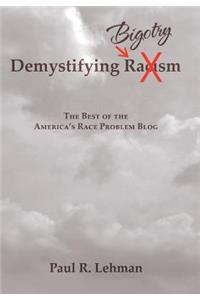 Demystifying Bigotry