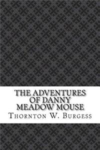 The Adventures of Danny Meadow Mouse