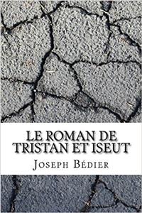 Le Roman de Tristan Et Iseut