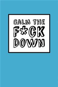 Calm The Fck Down - Peaceful Blue