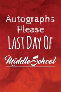 Autographs Please, Last Day Of Middle School