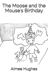 Moose and the Mouse's Birthday