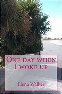 One Day When I Woke Up