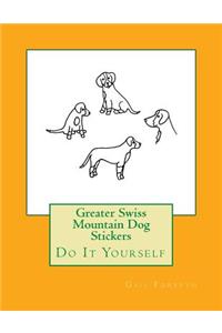 Greater Swiss Mountain Dog Stickers: Do It Yourself