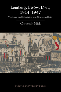 Lemberg, Lwow, L'viv, 1914-1947