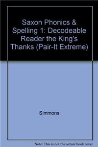 Saxon Phonics & Spelling 1: Decodeable Reader the King's Thanks