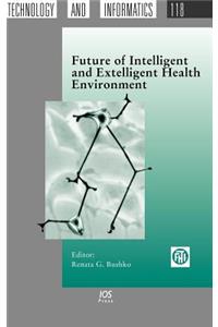 Future of Intelligent and Extelligent Health Environment