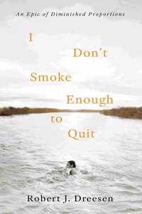 I Don't Smoke Enough to Quit