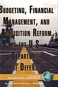 Budgeting, Financial Management, and Acquisition Reform in the U.S. Department of Defense (Hc)